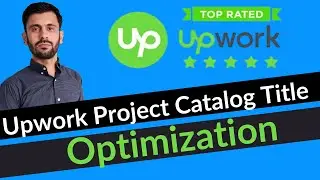 Upwork Project Catalog Title Optimization| Rank Project Catalog| Upwork Project Catalog Optimization