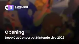 Opening - Deep Cut Concert at Nintendo Live 2022 [OST]