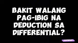 BAKIT WALANG PAG-IBIG NA DEDUCTION SA DIFFERENTIAL?