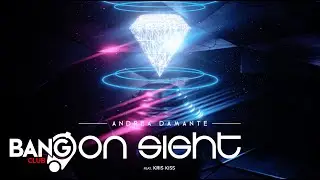 ANDREA DAMANTE - On Sight (feat. Kris Kiss)