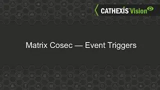 Matrix Cosec Access Control Integration - Event Triggers Tutorial