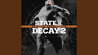 State of Decay 2 Main Theme