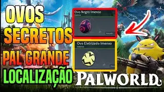 PALWORLD LOCALIZAÇÃO DE OVOS DE PALS GRANDES