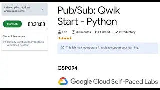 GSP094-Pub/Sub: Qwik Start - Python | Google Cloud Qwiklabs 2025