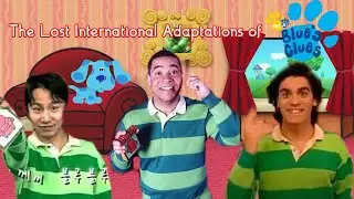 The Lost International Adaptations of Blue's Clues