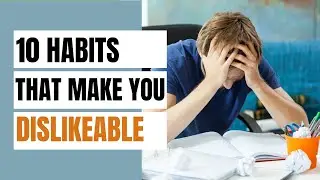 Avoid These 10 Anning Habits If You Want People To Like You