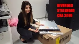 Riverbed Steelhead CXA 3070: Installation and unboxing