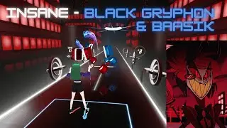 INSANE - Black Gryph0n & Baasik (A Hazbin Hotel Song) | Beat Saber (Expert+)