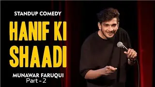 Hanif Ki Shaadi  2 - Stand Up Comedy By Munawar Faruqui #standupcomedy #comedyvideo @munawar0018