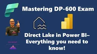 Mastering DP-600 Exam: Power BI Direct Lake - Everything you need to know!