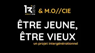Être vieux, être jeune  - Projet intergénérationnel