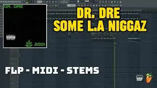 Dr. Dre - Some L.A Niggaz  (FL Studio Remake) FLP + MIDI + STEMS