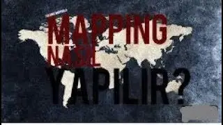 Mapping Nasıl Yapılır ?