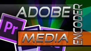 Adobe Premiere Pro CC рендер в Adobe Media Encoder CC