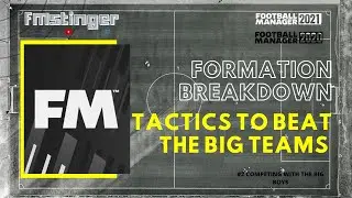 FM20 AND FM21 TACTIC AND FORMATION GUIDE #2 beating the big boys
