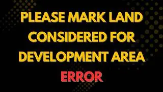 PLEASE MARK LAND CONSIDERED FOR DEVELOPMENT AREA ERROR !!!