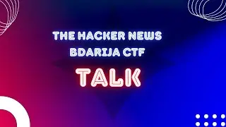The hacker news bdarija CTF Talk