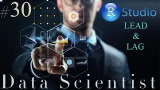 Formation Data Scientist #30 - Tutoriel R - Décaler les observations avec lead & lag - dplyr