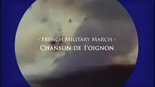 Song of the Onion (Chanson l'oignon) | French Military March