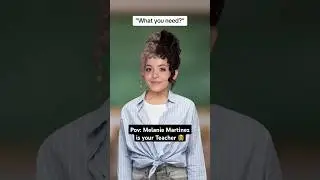 If Melanie Martinez was your Teacher 👩‍🏫 #melaniemartinez
