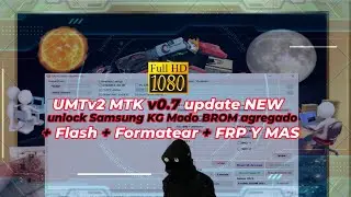 UMTv2 MTK v0 7 update NEW unlock Samsung KG Modo BROM agregado