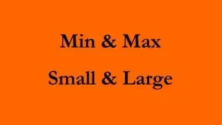 Min & Max, Small & Large