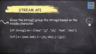 Java 8 Stream API - 21 Given the string[] group the strings based on the middle character