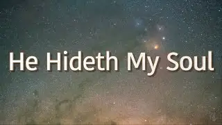 He Hideth My Soul