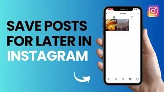 How to Save posts for Later in Instagram