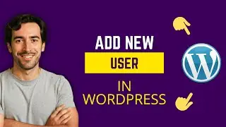 How To Add and Manage Users in WordPress: Tutorial & Step-by-Step Guide