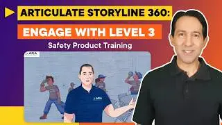 How to Create Engaging Safety Prototype Training with Storyline 360: ARA's Customer Success Story