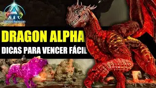 BOSS DRAGON ALPHA - GUIA PARA VENCER FÁCIL - MUITAS DICAS - ARK ASCENDED