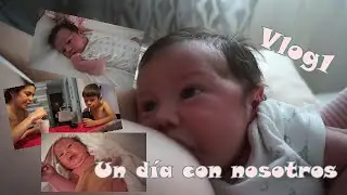 Un día completo con nosotros || Vlog 1 // Maternity