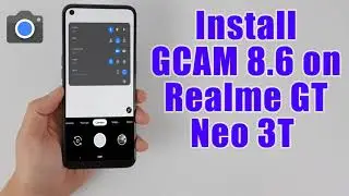 Download GCam 8.6 for Realme GT Neo 3T (Google Camera APK Port Install)