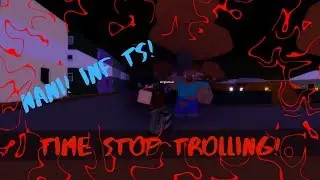 A Bizzare Day - Time Stop Trolling