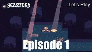 Seasided Let's Play [Ep.1] - The Acres of Madness?