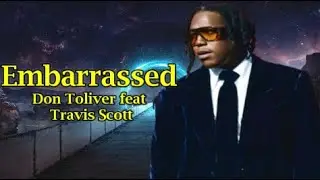 Don Toliver -  Embarrassed feat Travis Scott (Lyrics)