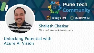 Unlocking Potential with Azure AI Vision by Shailesh Chaskar