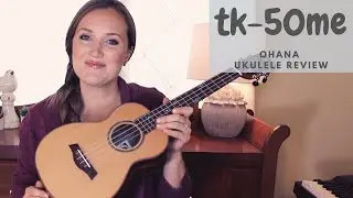 TK-50ME Ohana Ukulele Review