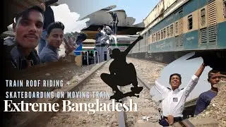 RIDING TRAIN ROOF IN BANGLADESH: Skateboarder jumps cars