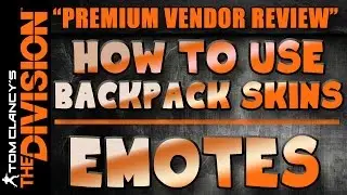 The Division | Premium Vendor Review | How to use Backpack Skins and Emotes