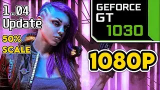 Cyberpunk 2077 Patch 1.04 || GT 1030 + i3 7100 Performance Test || 1080p Low 50% Benchmark