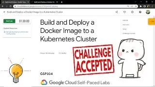 Build and Deploy a Docker Image to a Kubernetes Cluster || [GSP304] || Solution