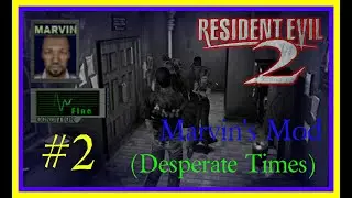 Resident Evil 2 - Marvin's Mod (Desperate Times) #2