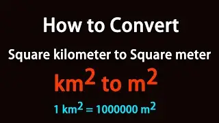 How to Convert Square kilometer to Square meter?