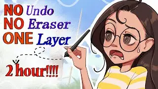 NO Undo, NO Eraser, ONE Layer and 2 Hours!!!! (Art Challange)