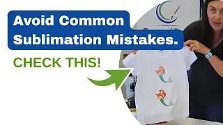 Learn how to avoid this common sublimation mistake