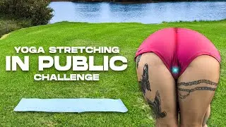 HOT Yoga Stretching in PUBLIC