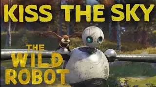 The Wild Robot Song Kiss The Sky - Maren Morris