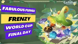 Genshin Impact: Fabulous Fungi Frenzy - World Cup - Final Day
